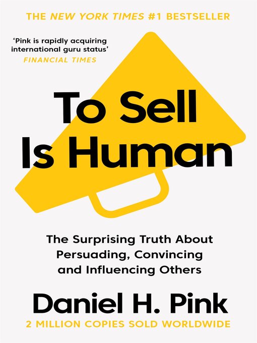 Title details for To Sell is Human by Daniel H Pink - Available